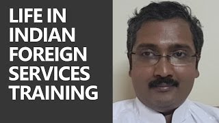 Life In Indian Foreign Services Training by Rishikesh Swaminathan IFS [upl. by Louisa429]