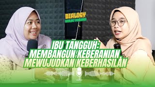 Dialogi Eps 2  Ibu Tangguh Membangun Keberanian Mewujudkan Keberhasilan [upl. by Nyledaj]