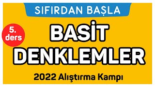 BASİT DENKLEMLER  Alıştırma kampı 5 Ders  Sıfırdan Başla Temelini Geliştir 518 [upl. by Babara]