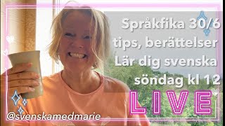 Språkfika med tips berättelser 30624  Lär dig svenska svenskamedmarie [upl. by Malynda]