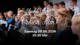 Abschlusskonzert  Crown Him  08062024 [upl. by Alvira515]