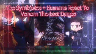 💢•The Symbiotes  Humans React To VENOM THE LAST DANCE•💥Parte 12 OriginalFt Venom MI AU [upl. by Griffy]