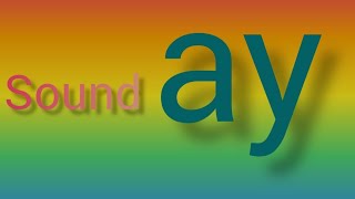 Sound ay  phonicssound ay song [upl. by Atwahs]