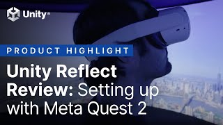 Unity Reflect Review Setting Up with Meta Quest 2 [upl. by Sheeran]