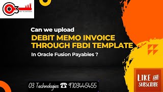 Can we upload Debit Memo Invoice through FBDI template in Oracle Fusion Payables [upl. by Granny13]