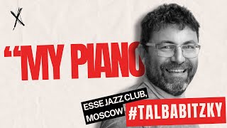 Tal Babitzky quotMy pianoquot live Esse Jazz club Moscow [upl. by Ytnom]