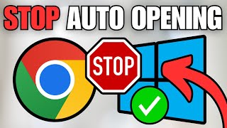 How To Fix Google Chrome Automatically Opens in Windows 11 [upl. by Arihsay]