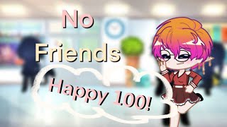 No Friends GCMV GL2MV Happy 100 subscriber special [upl. by Krasnoff805]