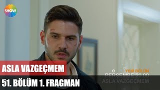 Asla Vazgeçmem 51Bölüm 1Fragman [upl. by Hecker]