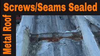 How to RepairSeal Leaky Metal Roof Seams  No matter how rusted Metal Roof Seam amp Screw Repair DIY [upl. by Ecnarf]