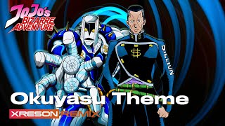 JoJos Bizarre Adventure  Okuyasu Theme XRESON REMIX [upl. by Aicnom332]