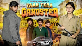 Yaar Tera Gangster  The Unexpected Twist  The Vishal Yadav [upl. by Elly]