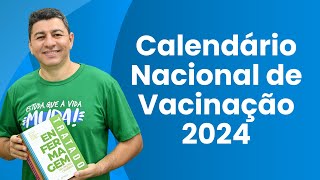 CALENDÁRIO NACIONAL DE VACINAÇÃO 2024 [upl. by Lekar]