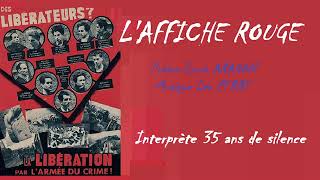 Laffiche rouge  Aragon Ferré  Interprète 35 ans de silence [upl. by Lerat]