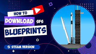 How to download and install Blueprints in Spaceflight Simulator  Steam Version  SFS UNIVERSE 🪐 [upl. by Eednar]