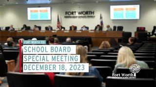 FWISD Special School Board Meeting Dec 18 2023 [upl. by Dombrowski860]