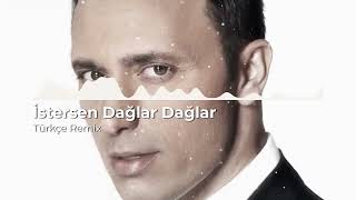 İstersen Dağlar Dağlar  Mustafa Sandal  Türkçe Remix [upl. by Garibull493]