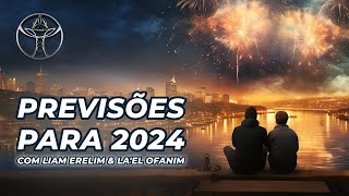 🔴 O que Esperar de 2024   Liam Erelim amp LaEL Ofanim [upl. by Cristian197]