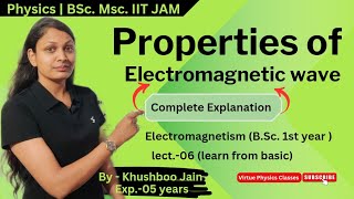 Properties of electromagnetic wave  lect06  electromagnetism physics bsc 12th physics [upl. by Hgielrac]