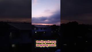 GANITO PALA ANG LANGIT PAG UULAN shorts ulanshorts [upl. by Hedveh12]