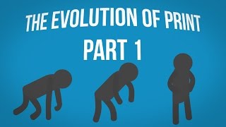 The Evolution of Print Part 1 [upl. by Bakemeier]