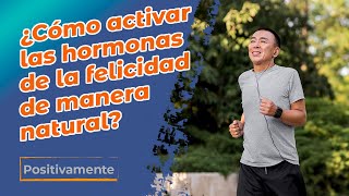 ¿Cómo activar las hormonas de la felicidad de manera natural [upl. by Adniram119]