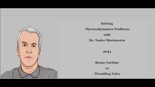 Thermodynamics with DrMontazerin 3044 Steam Turbine or Throttling Valve [upl. by Aicila392]