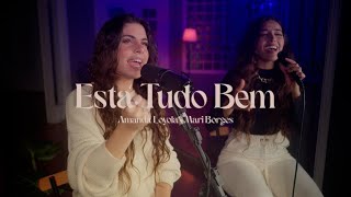 Amanda Loyola e Mari Borges  Está tudo bem  Cover Kellen Byanca [upl. by Nauh]