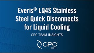 Everis® LQ4S Stainless Steel Quick Disconnects for Liquid Cooling CPC Team Insights [upl. by Carisa]