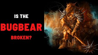 Is the Bugbear Broken DampD 5e [upl. by Attemaj488]