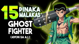 15 PINAKAMALAKAS SA GHOST FIGHTER AYON SA AI  TOP 15 STRONGEST  SINO TOP 1 NIYA [upl. by Troxell534]