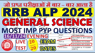 RRB ALP amp TEC 2024GENERAL SCIENCEGSMOST IMP PYP QUESTIONS PRACTICE TESTLIVE CLASS161124 [upl. by Aserehs]