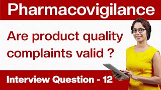 Pharmacovigilance Interview Questions Are product quality complaints valid Q12 [upl. by Bergmann]