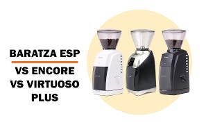 Baratza Encore ESP vs Encore Classic vs Virtuoso Plus  Burr Coffee Grinders Comparison [upl. by Accire276]