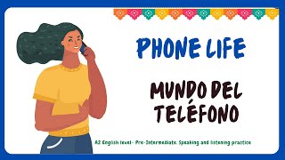 Phone life Mundo del teléfono A2 English level PreIntermediate Speaking and listening practice [upl. by Divan213]