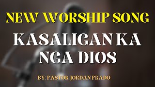 New Worship song  Kasaligan Ka nga Dios [upl. by Assiran]