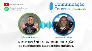 A importância da Comunicação no combate a ataques cibernéticos com Andrea Rufino 17 [upl. by Eart]