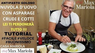 NUVOLA DUOVO CON ASPARAGI Soffice e Deliziosa e Tuorlo Morbido  Ricetta di Chef Max Mariola [upl. by Lane]