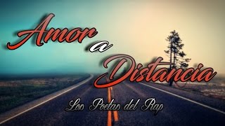 Amor A Distancia  Los Poetas Del Rap  RAP ROMANTICO [upl. by Peder]