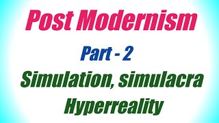 Simulation simulacra Hyperreality by Jean Baudirillard Postmodernism Part 2 Literary Theory [upl. by Welles]