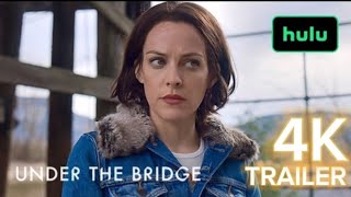 Under the Bridge  Official Trailer  2024 HULU  4K [upl. by Celestia]