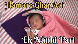 Hamare Ghar Aai Ek Nanhi Pari [upl. by Etteneg]