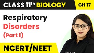 Respiratory Disorders Part 1  Breathing and Exchange Gases  Class 11 Biology [upl. by Amery]