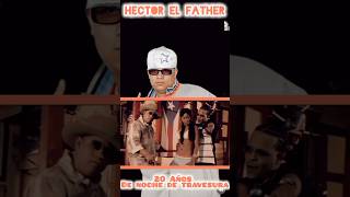 HECTOR EL FATHER  Noche de TRAVESURA cumple 20 años CLASICOS DEL REGGAETON [upl. by Laekcim]