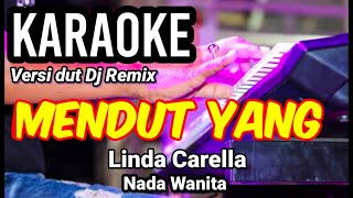 MENDUT YANG  Linda Carella  Karaoek dut remix nada wanita  Lirik [upl. by Schurman923]