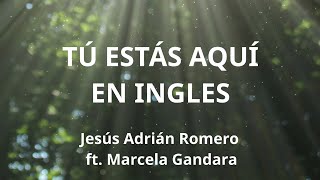 TU ESTAS AQUI LETRA EN INGLES Lyrics in English [upl. by Lemay]