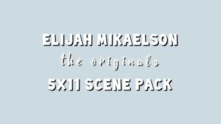 Elijah Mikaelson  5x11 scene pack [upl. by Noel484]