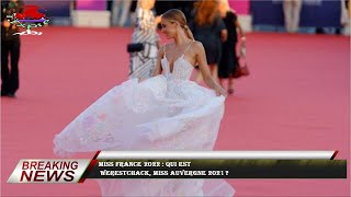 Miss France 2022  qui est Werestchack Miss Auvergne 2021 [upl. by Ydnyc]