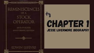 Reminiscences of a Stock Operator  Chapter 1  Jesse Livermore biography [upl. by Wilcox]