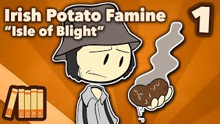 Irish Potato Famine  Isle of Blight  Part 1  Extra History [upl. by Adnolohs539]